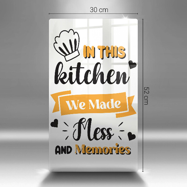 Üveg vágódeszka In this kitchen we made mess and memories